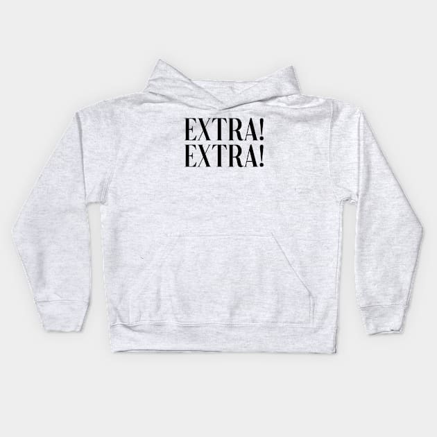 Extra! Extra! Kids Hoodie by lorocoart